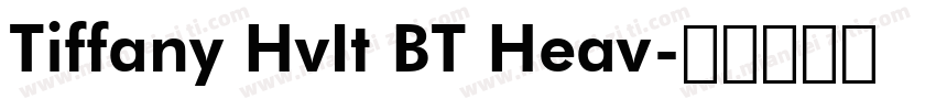 Tiffany HvIt BT Heav字体转换